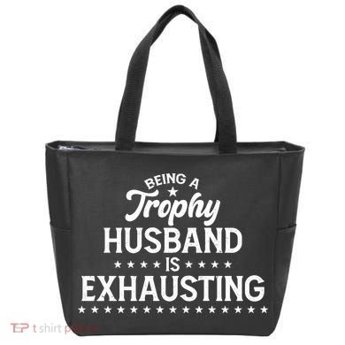 Funny Being A Trophy Husband Is Exhausting Tote Bag