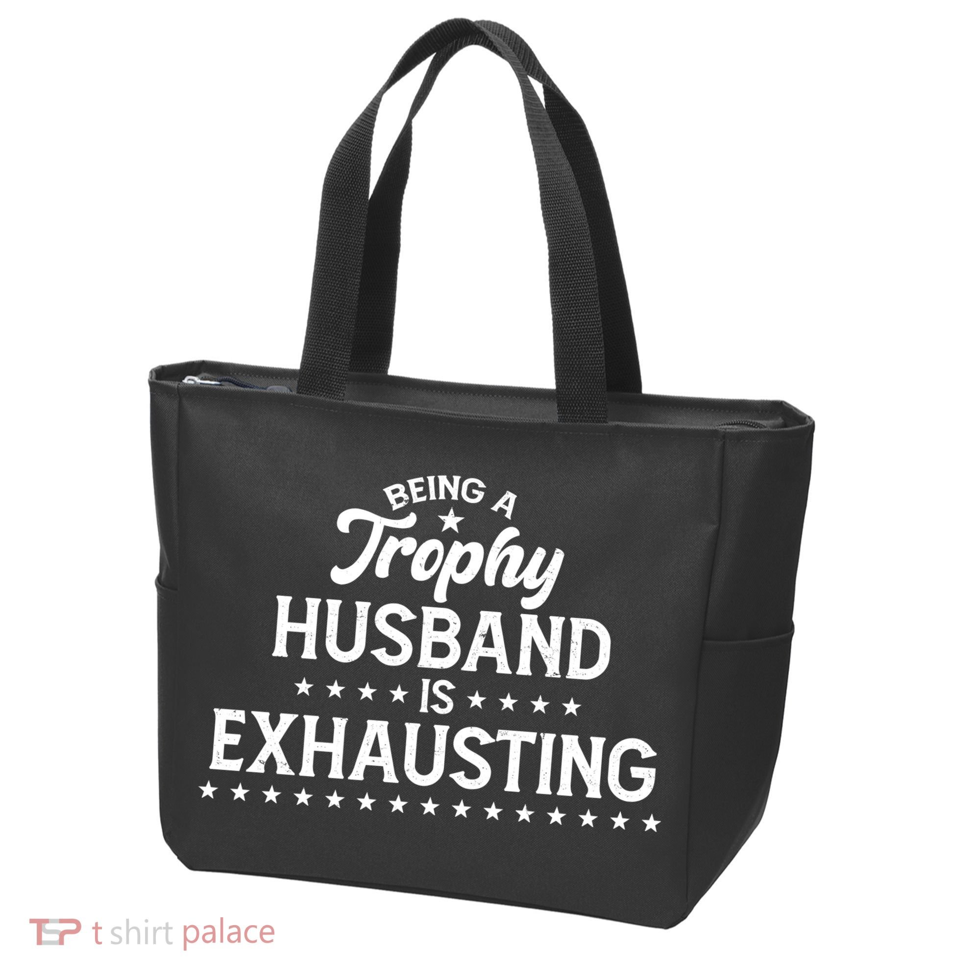Funny Being A Trophy Husband Is Exhausting Tote Bag
