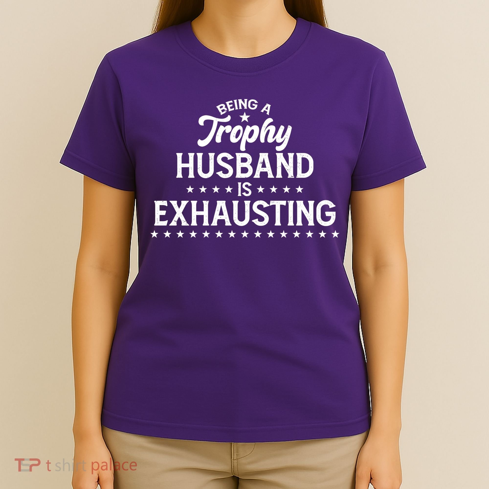 Funny Being A Trophy Husband Is Exhausting T-Shirt