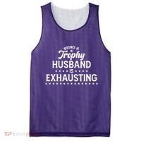 Funny Being A Trophy Husband Is Exhausting Mesh Reversible Basketball Jersey Tank thumb 0