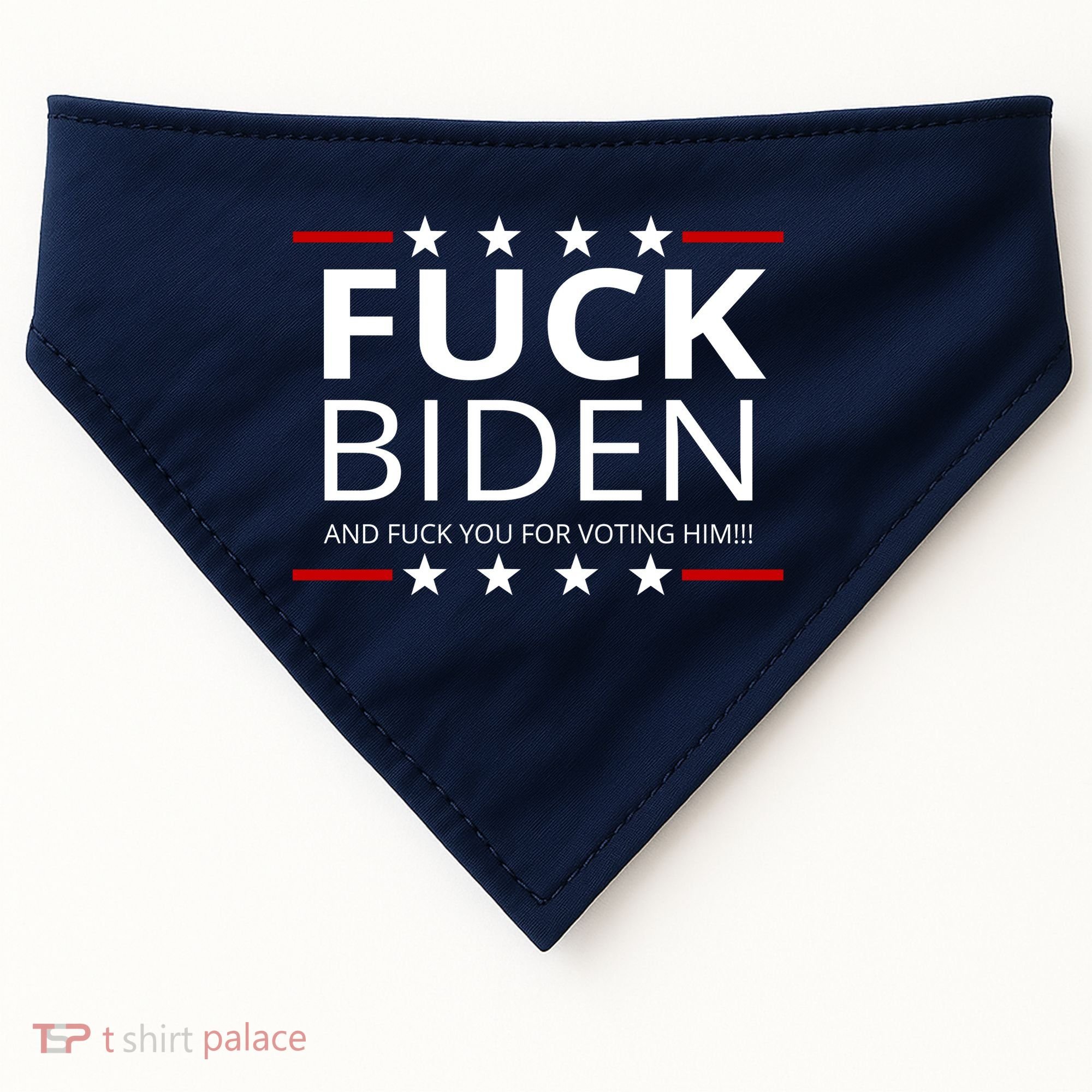 F!ck Biden And F*ck You For Voting Him USA-Made Doggie Bandana