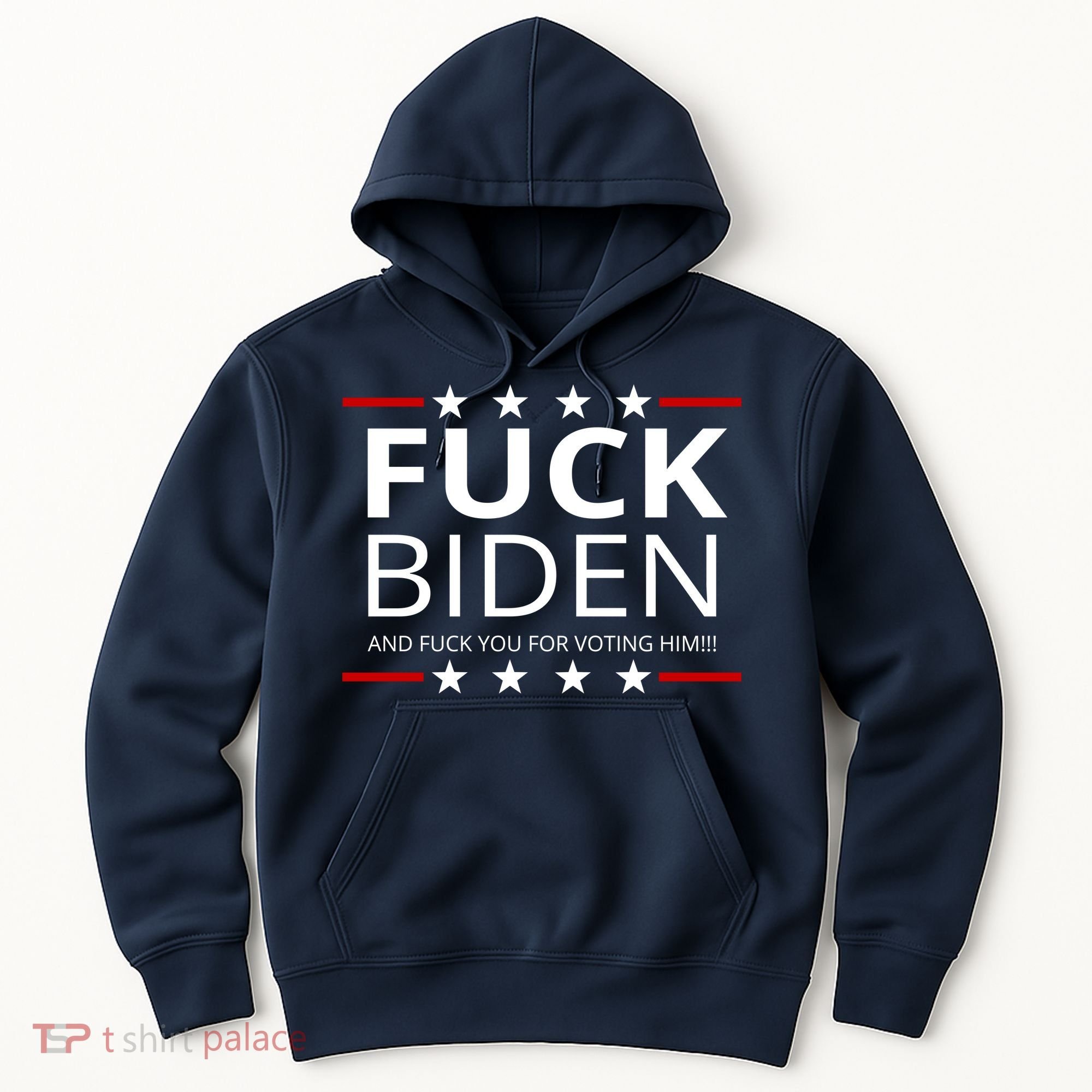 F!ck Biden And F*ck You For Voting Him Hoodie