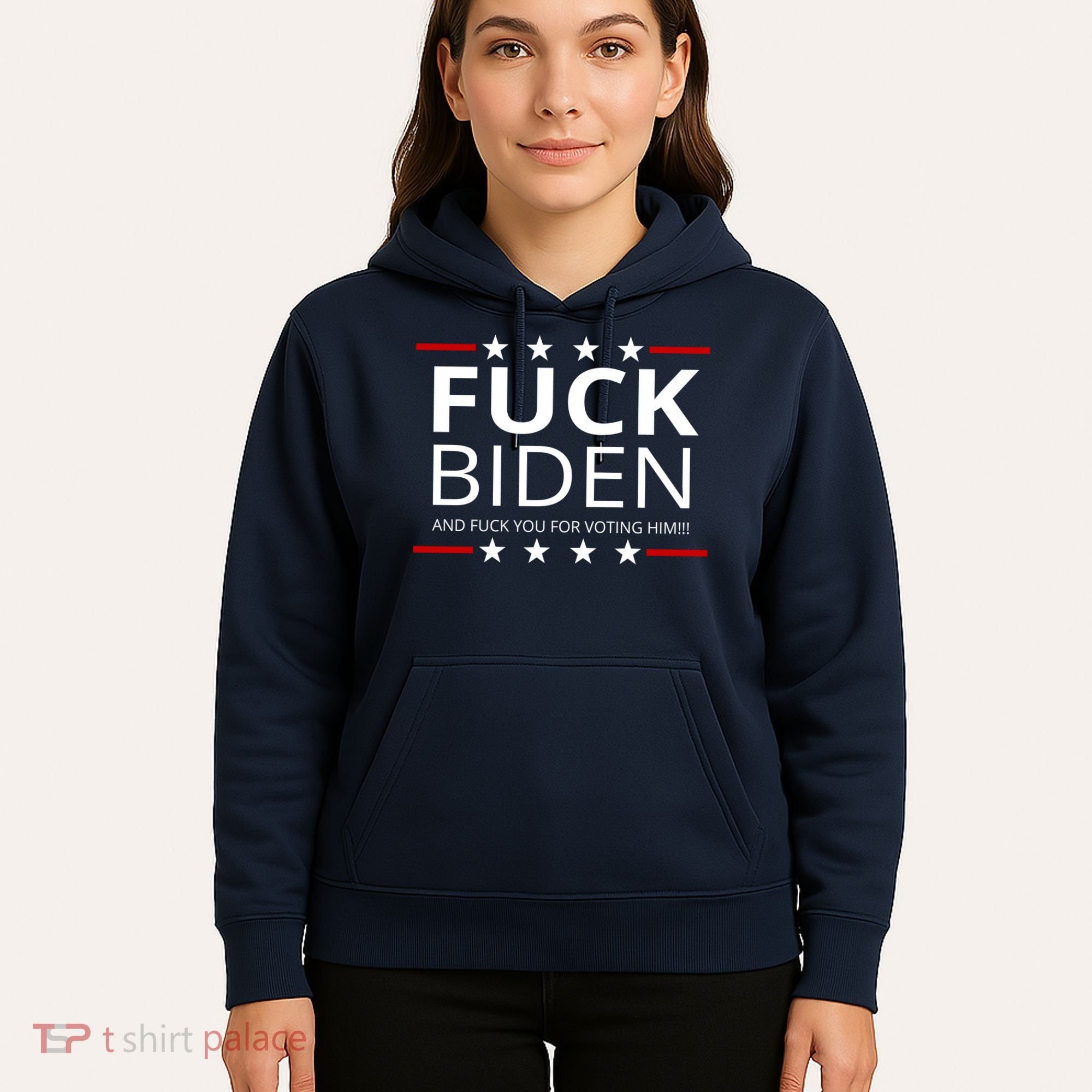 F!ck Biden And F*ck You For Voting Him Hoodie