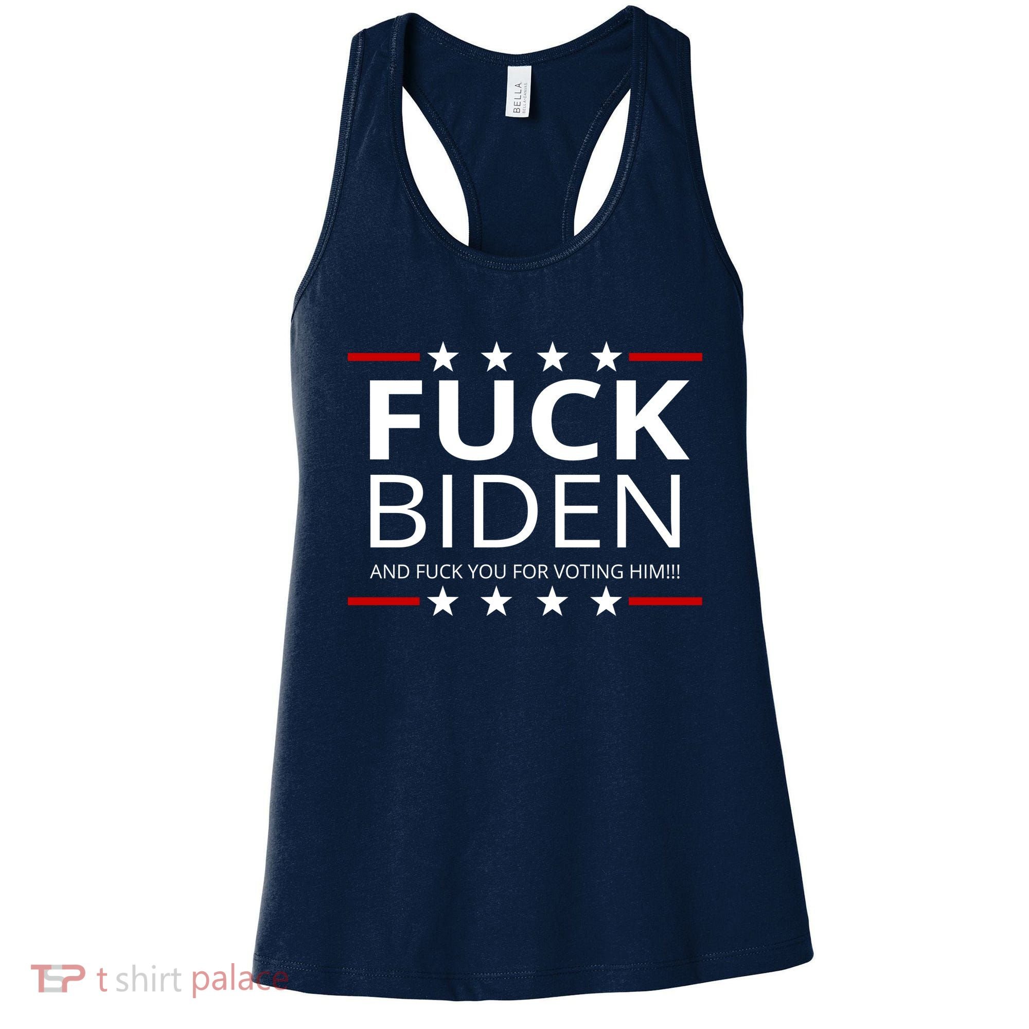 F!ck Biden And F*ck You For Voting Him Women's Tank Top