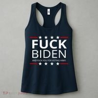 F!ck Biden And F*ck You For Voting Him Women's Tank Top thumb 3