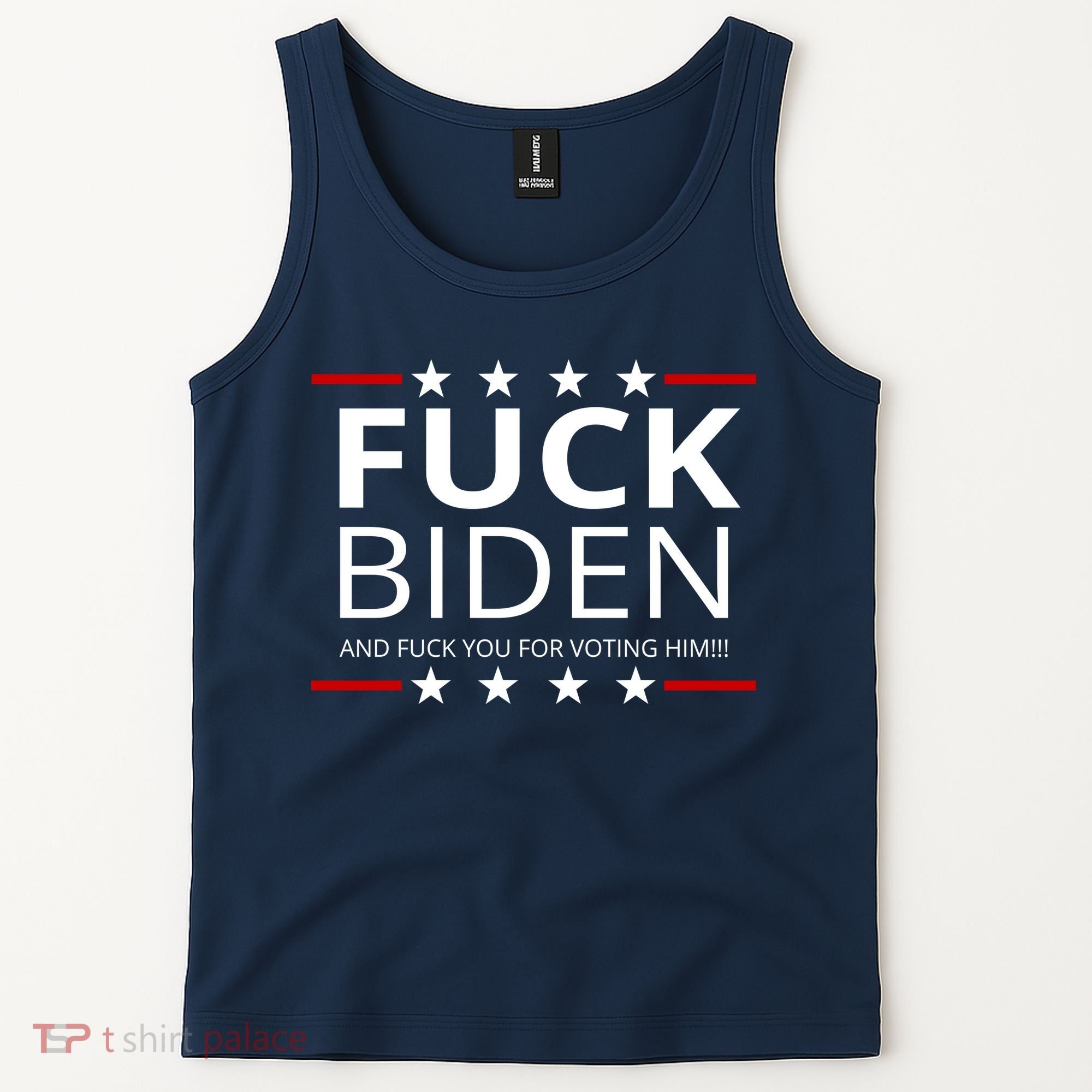 F!ck Biden And F*ck You For Voting Him Tank Top