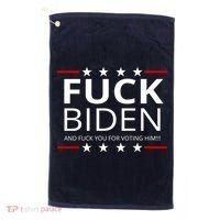 F!ck Biden And F*ck You For Voting Him Golf Towel thumb 0