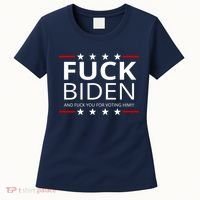 F!ck Biden And F*ck You For Voting Him Women's T-Shirt thumb 0