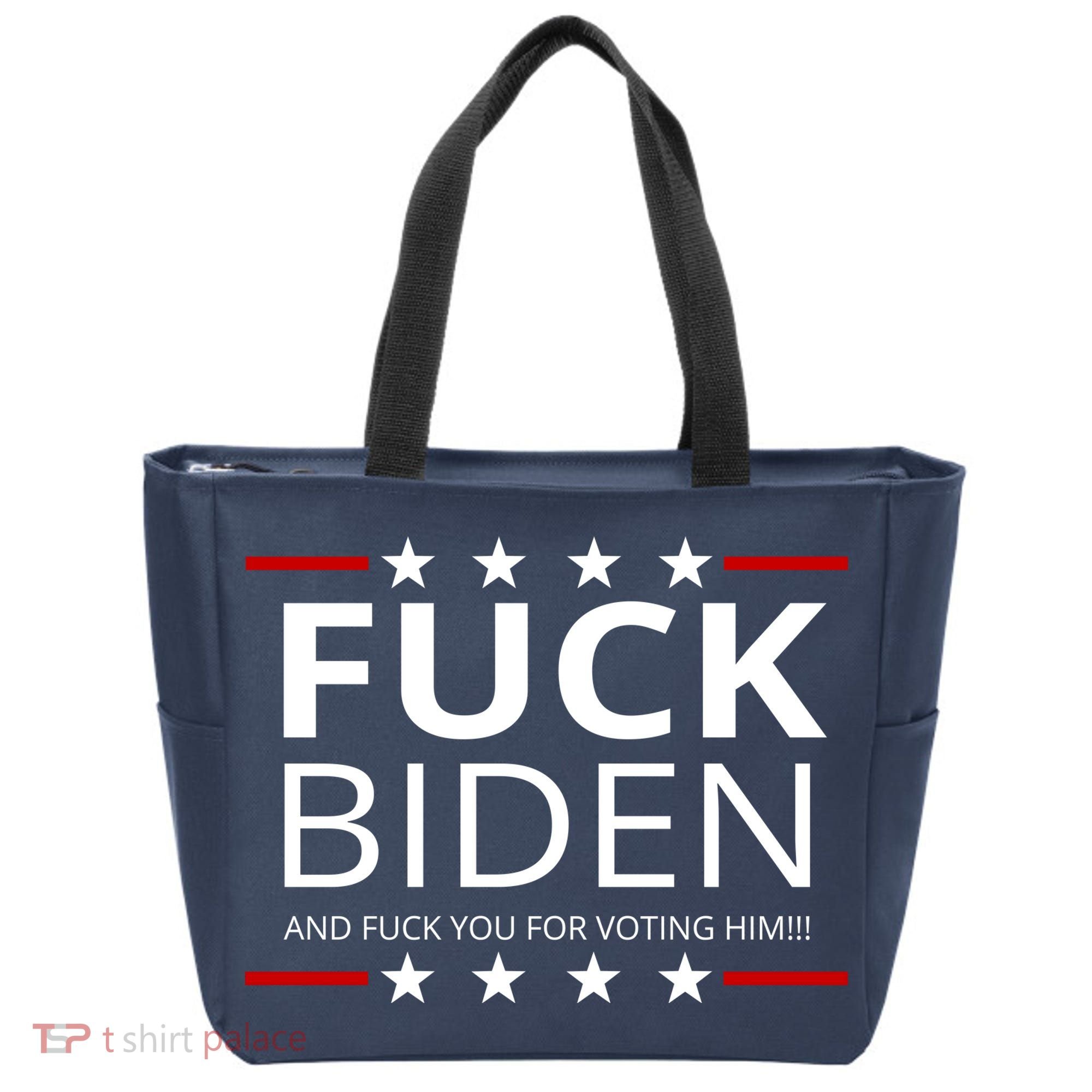 F!ck Biden And F*ck You For Voting Him Tote Bag