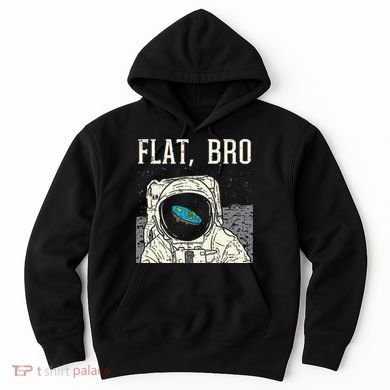 Flat Bro Astronaut Space Funny Earth Conspiracy Theory Gift Hoodie