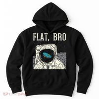Flat Bro Astronaut Space Funny Earth Conspiracy Theory Gift Hoodie thumb 0