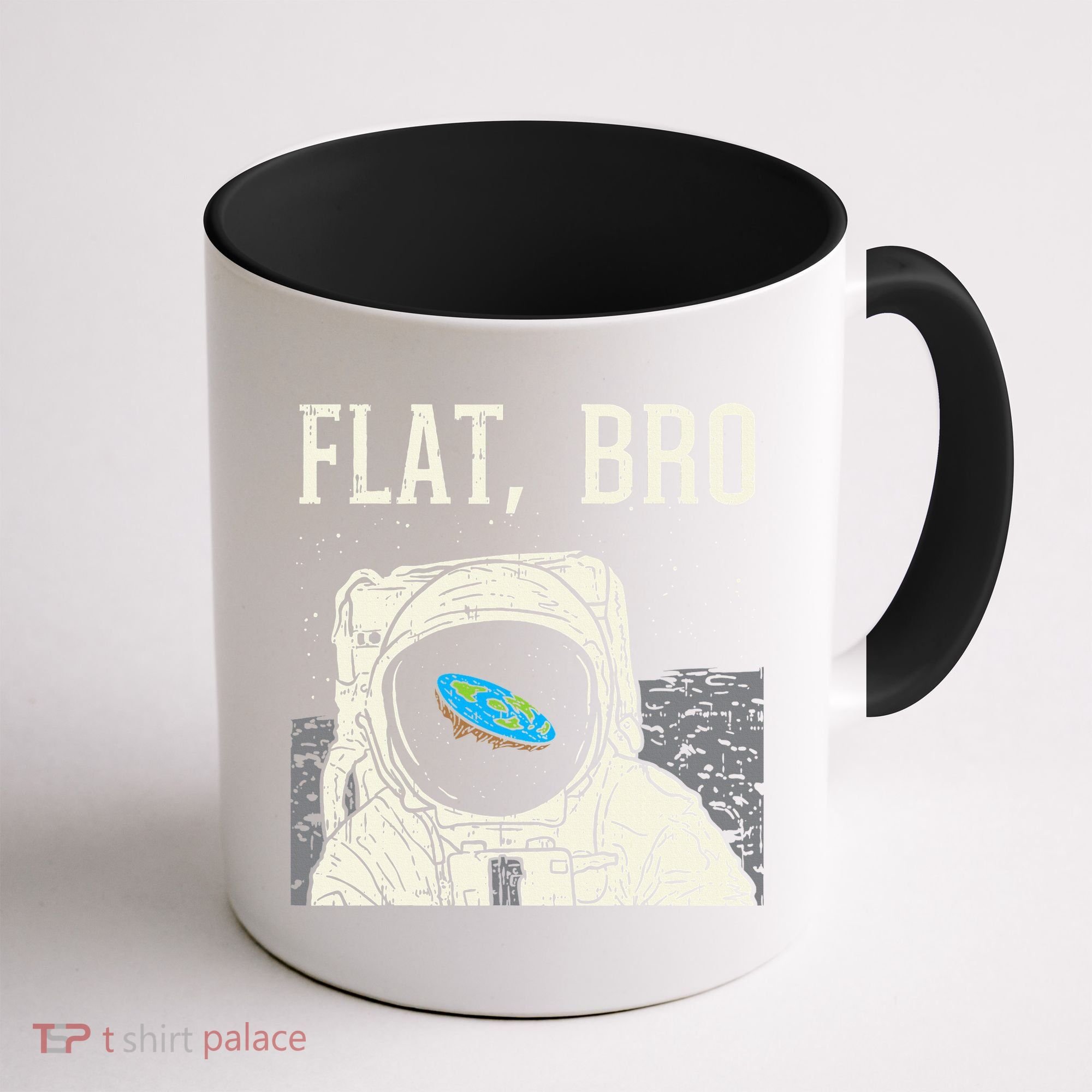 Flat Bro Astronaut Space Funny Earth Conspiracy Theory Gift Coffee Mug