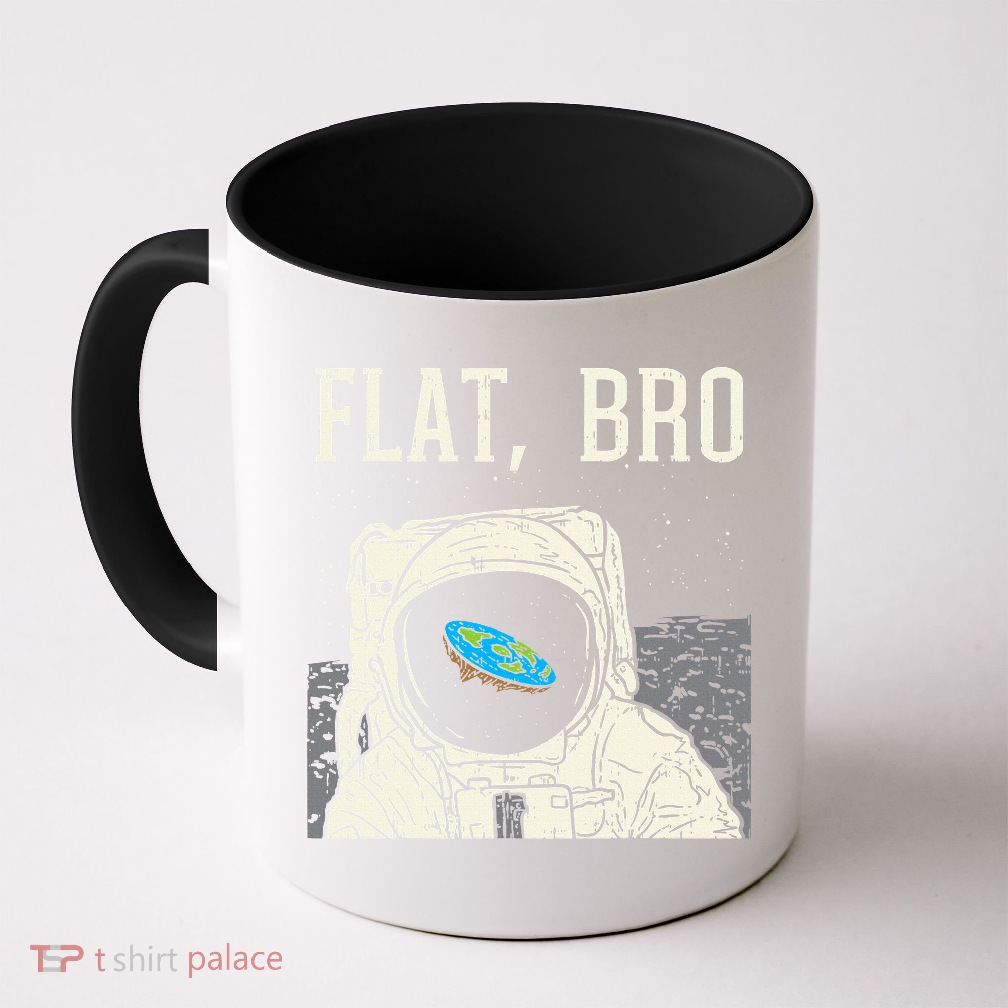 Flat Bro Astronaut Space Funny Earth Conspiracy Theory Gift Coffee Mug