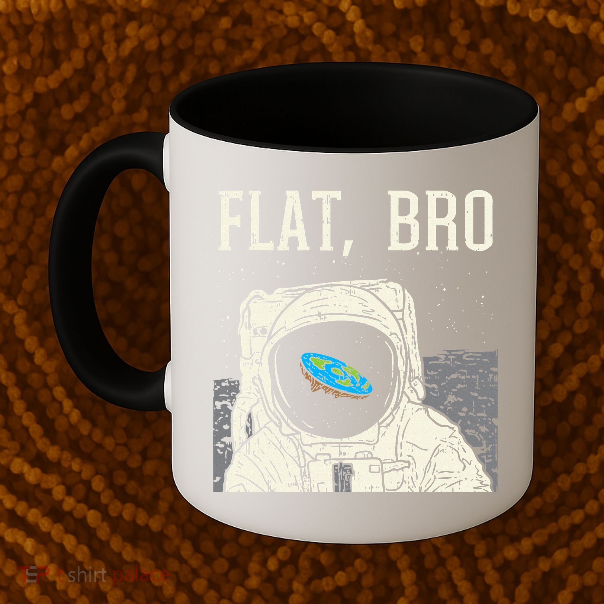 Flat Bro Astronaut Space Funny Earth Conspiracy Theory Gift Coffee Mug