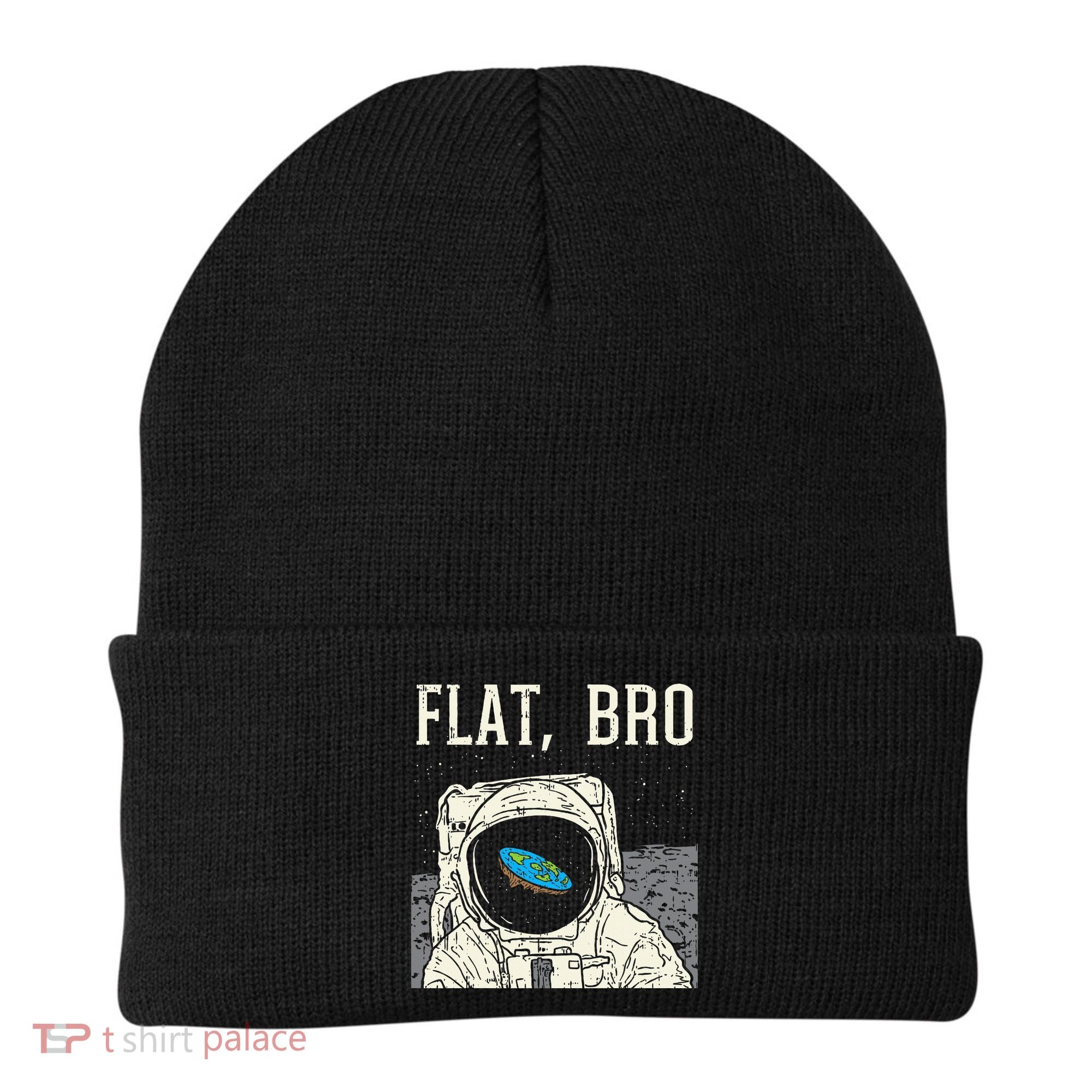 Flat Bro Astronaut Space Funny Earth Conspiracy Theory Gift Beanie