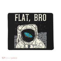 Flat Bro Astronaut Space Funny Earth Conspiracy Theory Gift Mousepad thumb 0