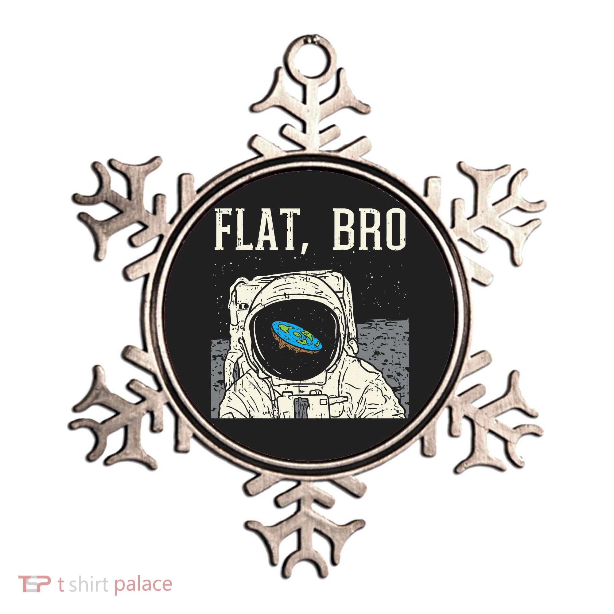 Flat Bro Astronaut Space Funny Earth Conspiracy Theory Gift Ornament