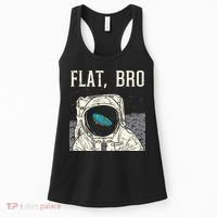 Flat Bro Astronaut Space Funny Earth Conspiracy Theory Gift Women's Tank Top thumb 0
