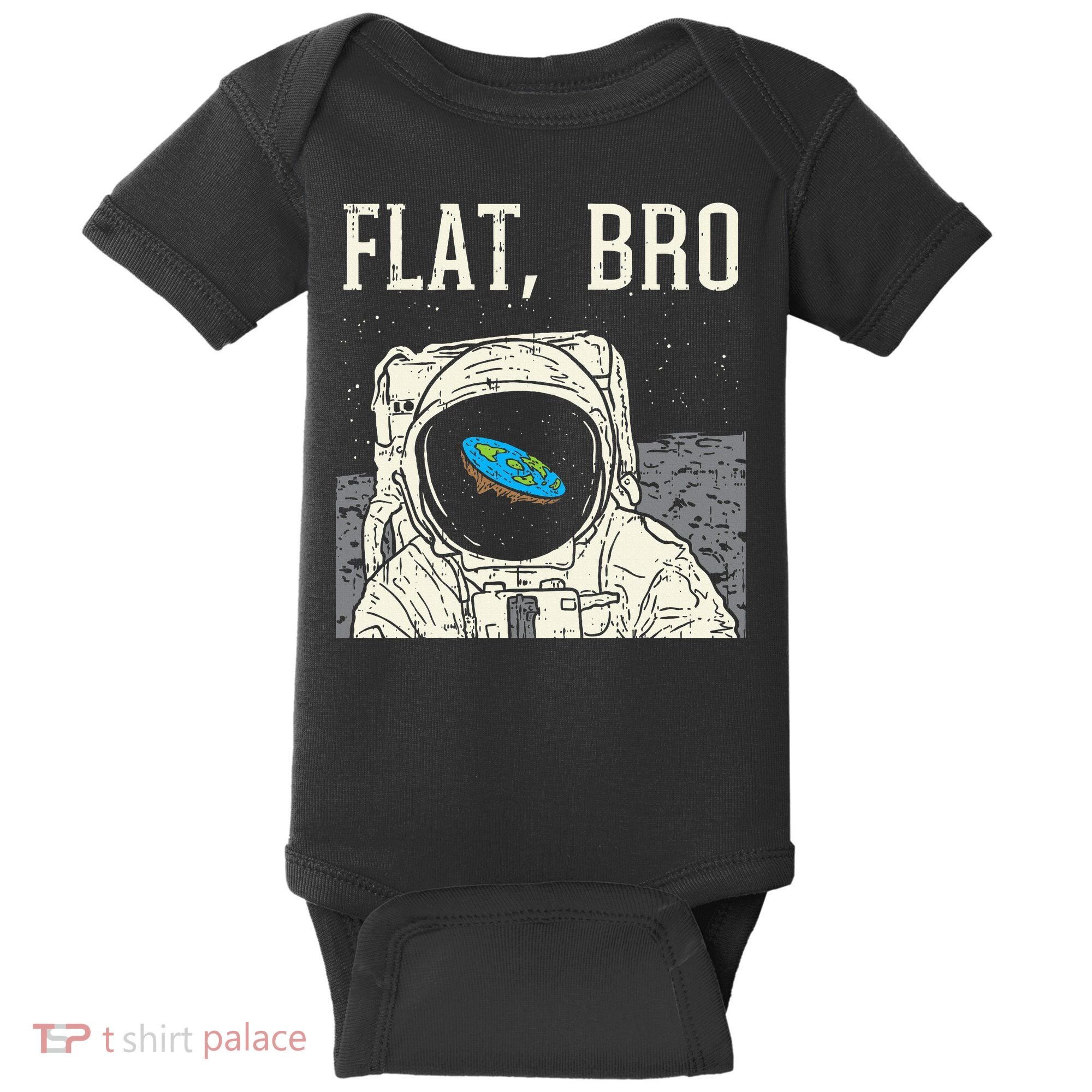 Flat Bro Astronaut Space Funny Earth Conspiracy Theory Gift Baby Bodysuit