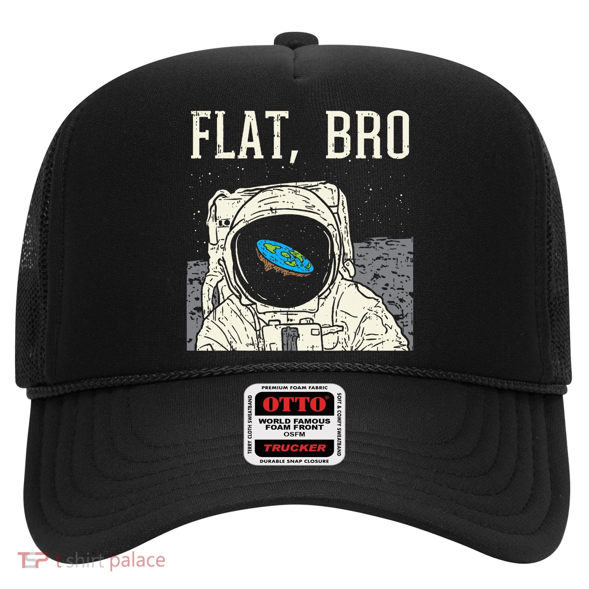 Flat Bro Astronaut Space Funny Earth Conspiracy Theory Gift Hat