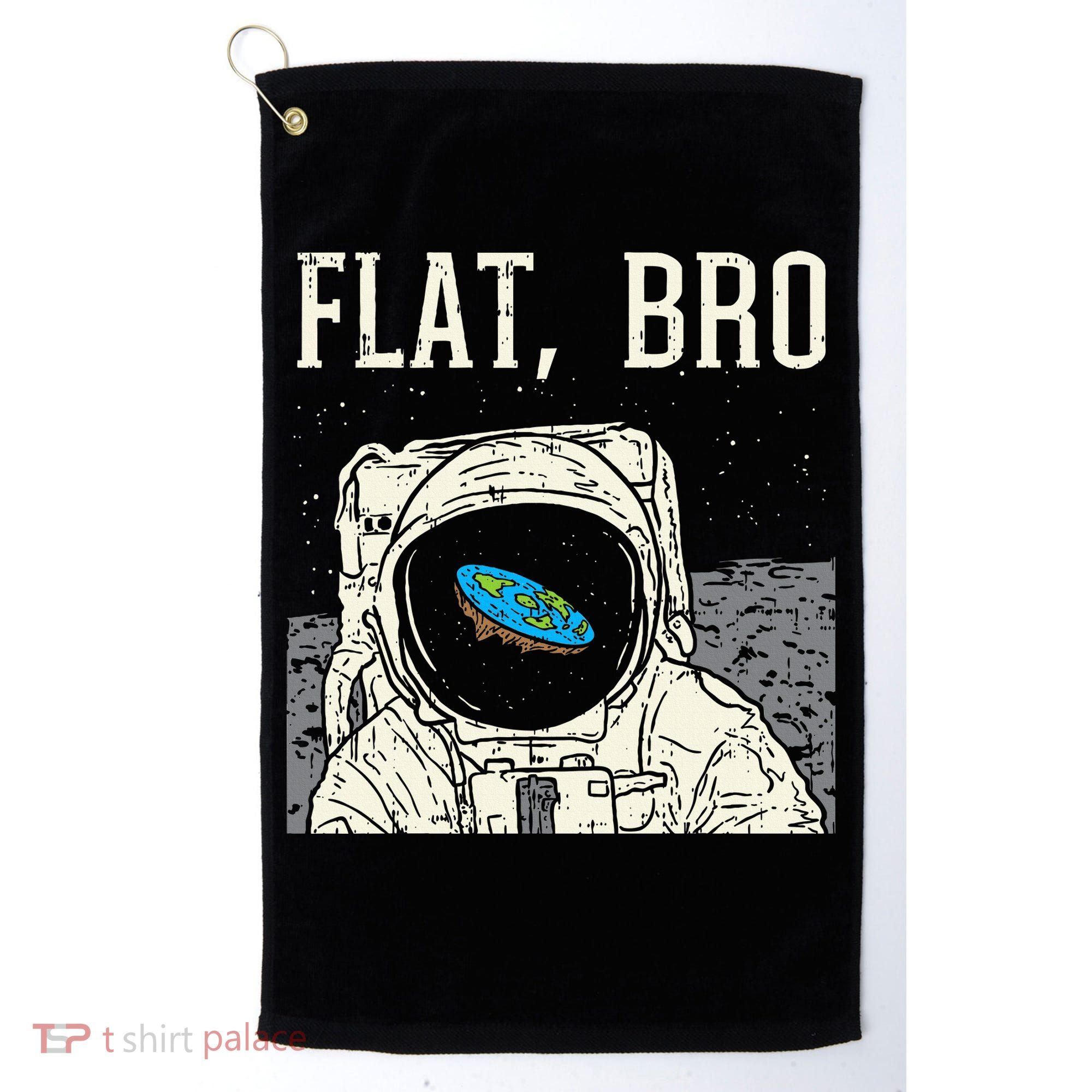 Flat Bro Astronaut Space Funny Earth Conspiracy Theory Gift Golf Towel