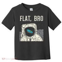 Flat Bro Astronaut Space Funny Earth Conspiracy Theory Gift Toddler T-Shirt thumb 0