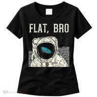 Flat Bro Astronaut Space Funny Earth Conspiracy Theory Gift Women's T-Shirt thumb 0
