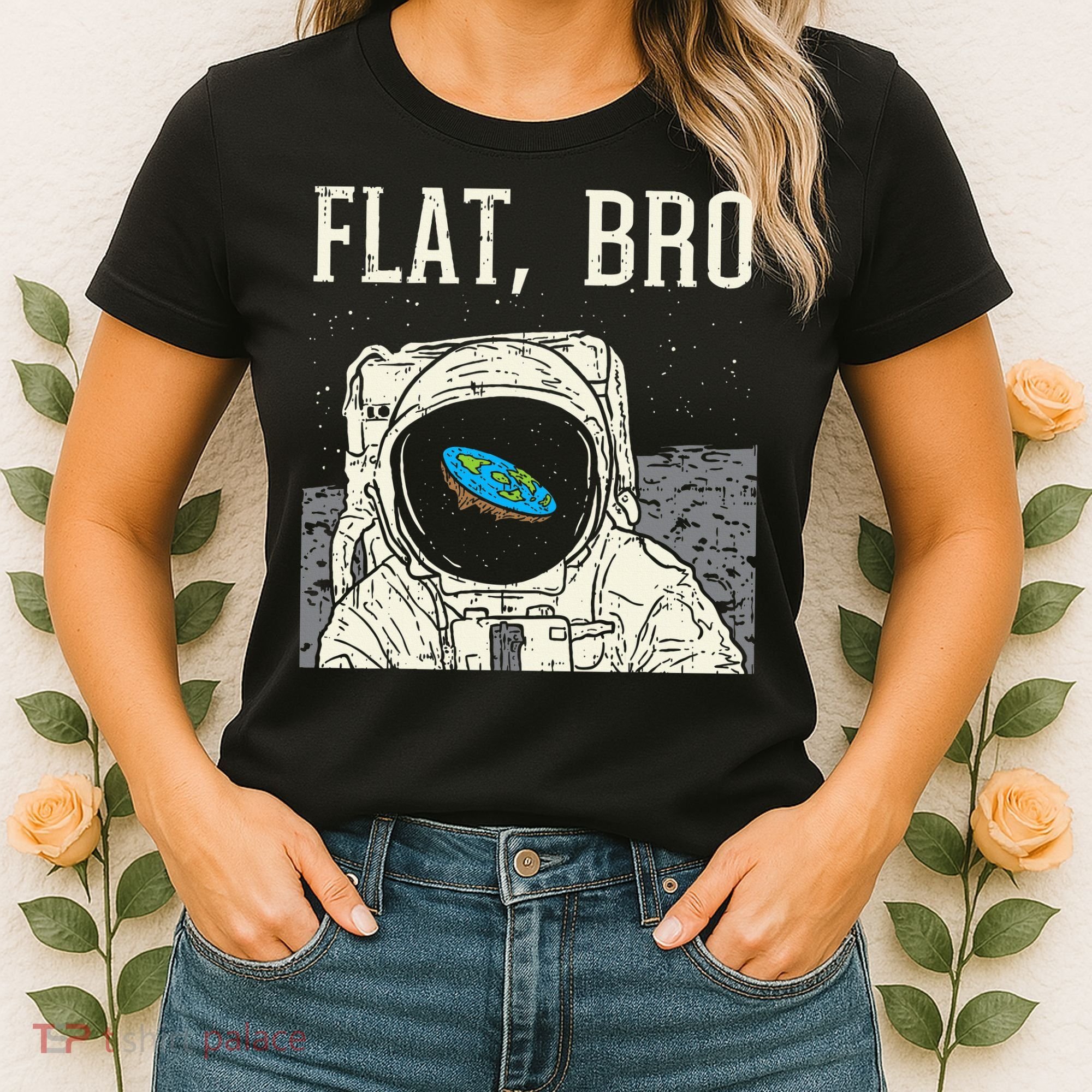 Flat Bro Astronaut Space Funny Earth Conspiracy Theory Gift Women's T-Shirt