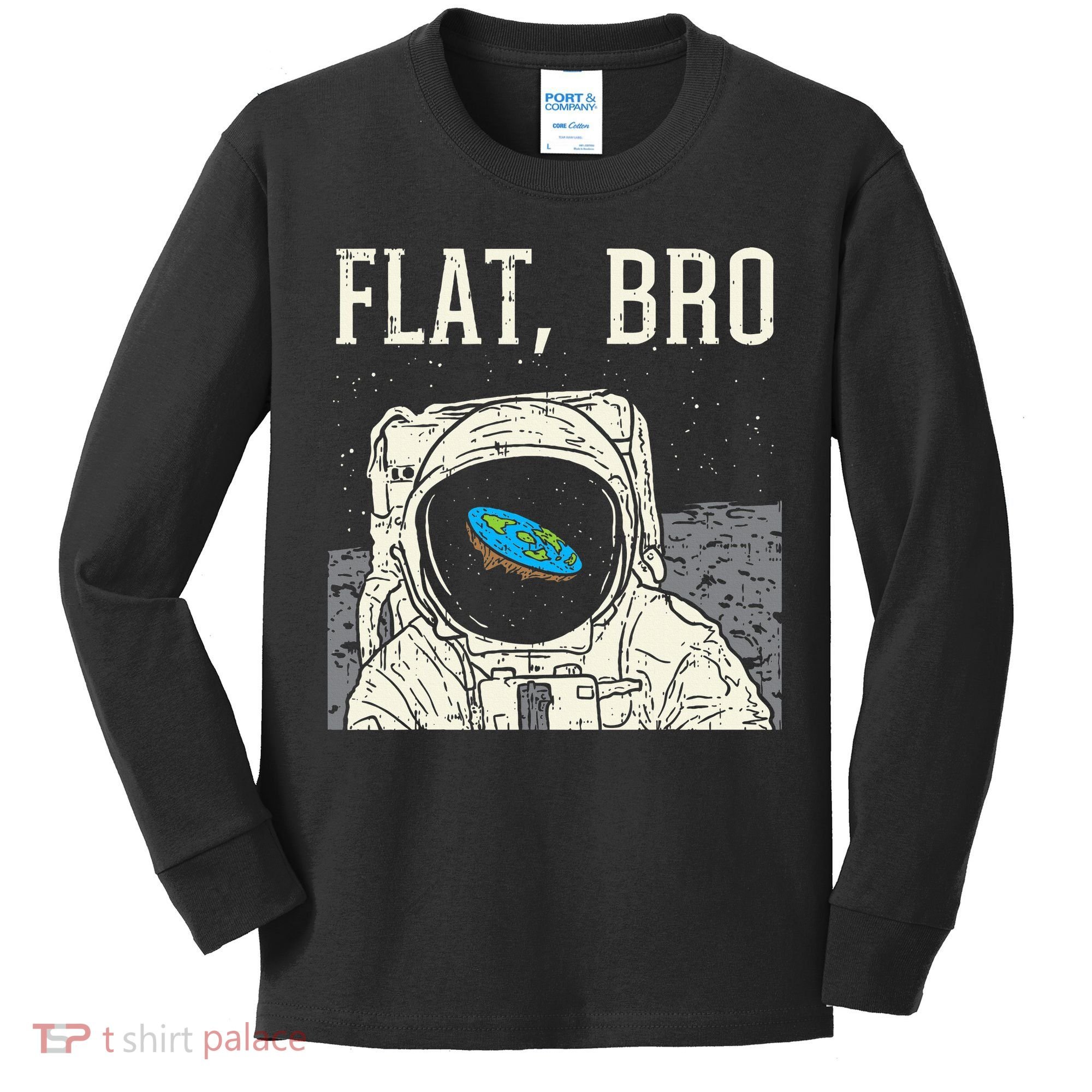 Flat Bro Astronaut Space Funny Earth Conspiracy Theory Gift Kids Long Sleeve Shirt