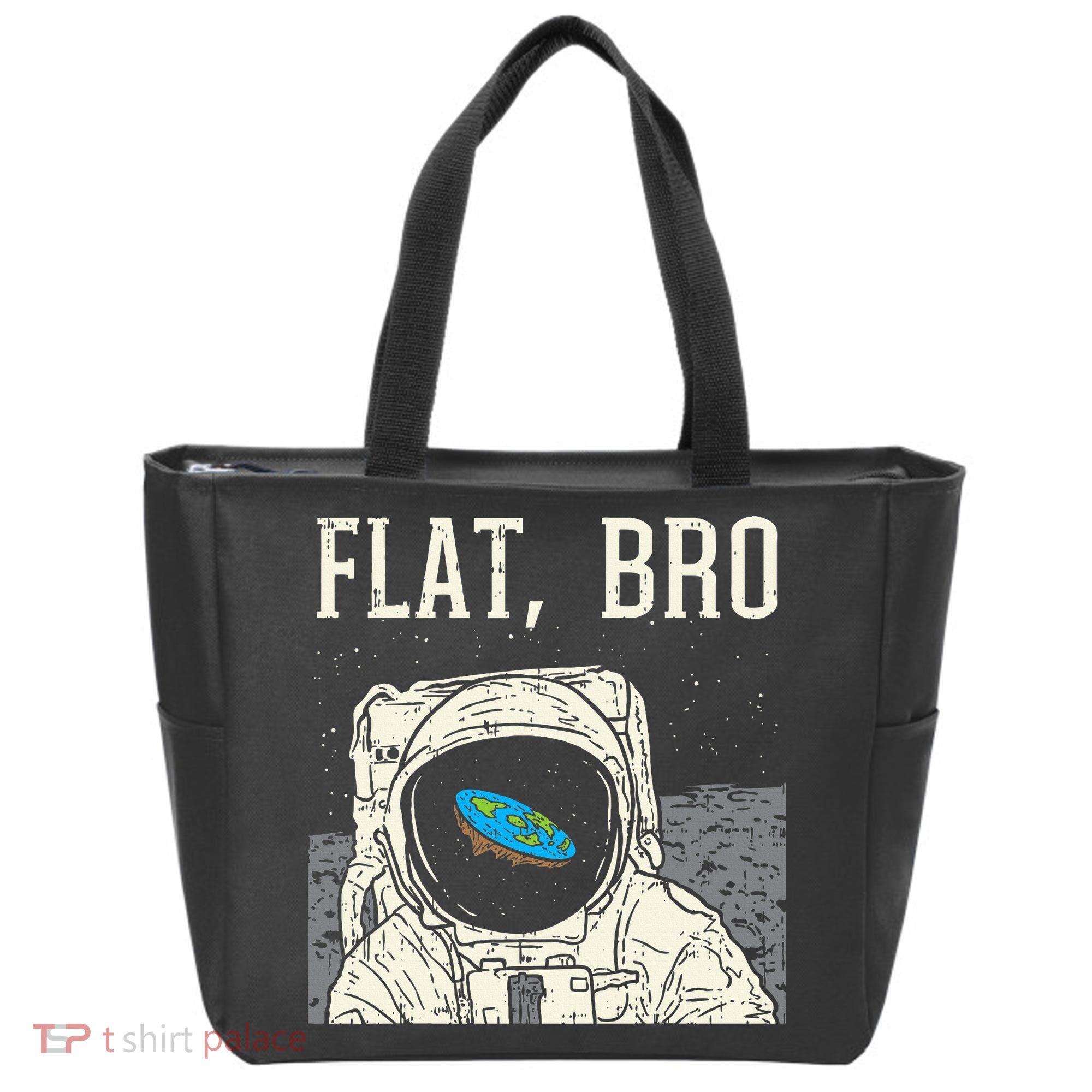 Flat Bro Astronaut Space Funny Earth Conspiracy Theory Gift Tote Bag