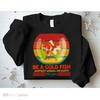 Funny Be A Gold Fish Happiest Animal On Earth Ted Lasso Sweatshirt thumb 2