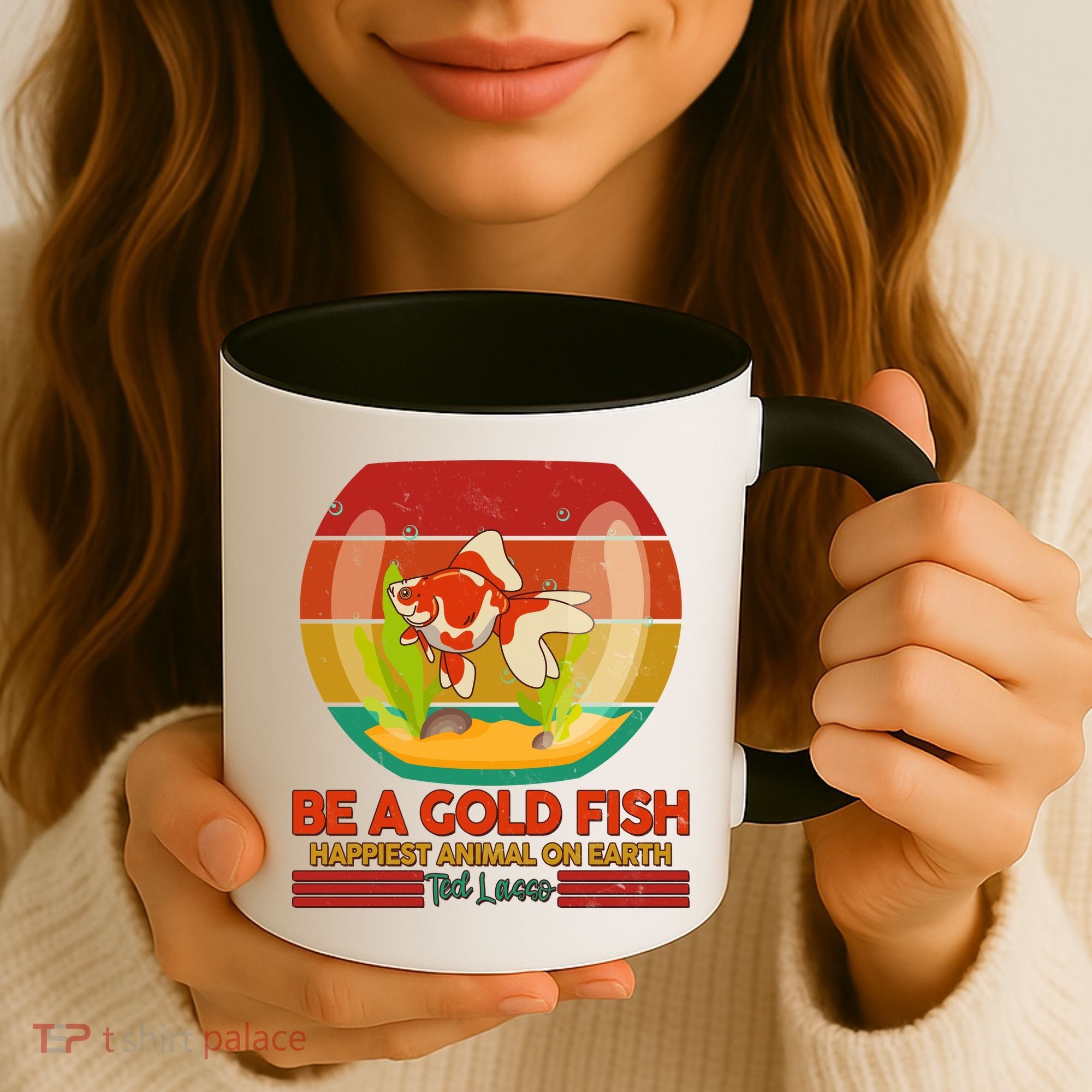 Funny Be A Gold Fish Happiest Animal On Earth Ted Lasso Coffee Mug