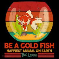 Funny Be A Gold Fish Happiest Animal On Earth Ted Lasso Coffee Mug thumb 5