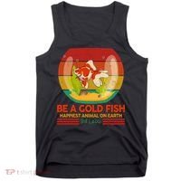 Funny Be A Gold Fish Happiest Animal On Earth Ted Lasso Tank Top thumb 0