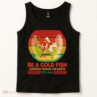 Funny Be A Gold Fish Happiest Animal On Earth Ted Lasso Tank Top thumb 2