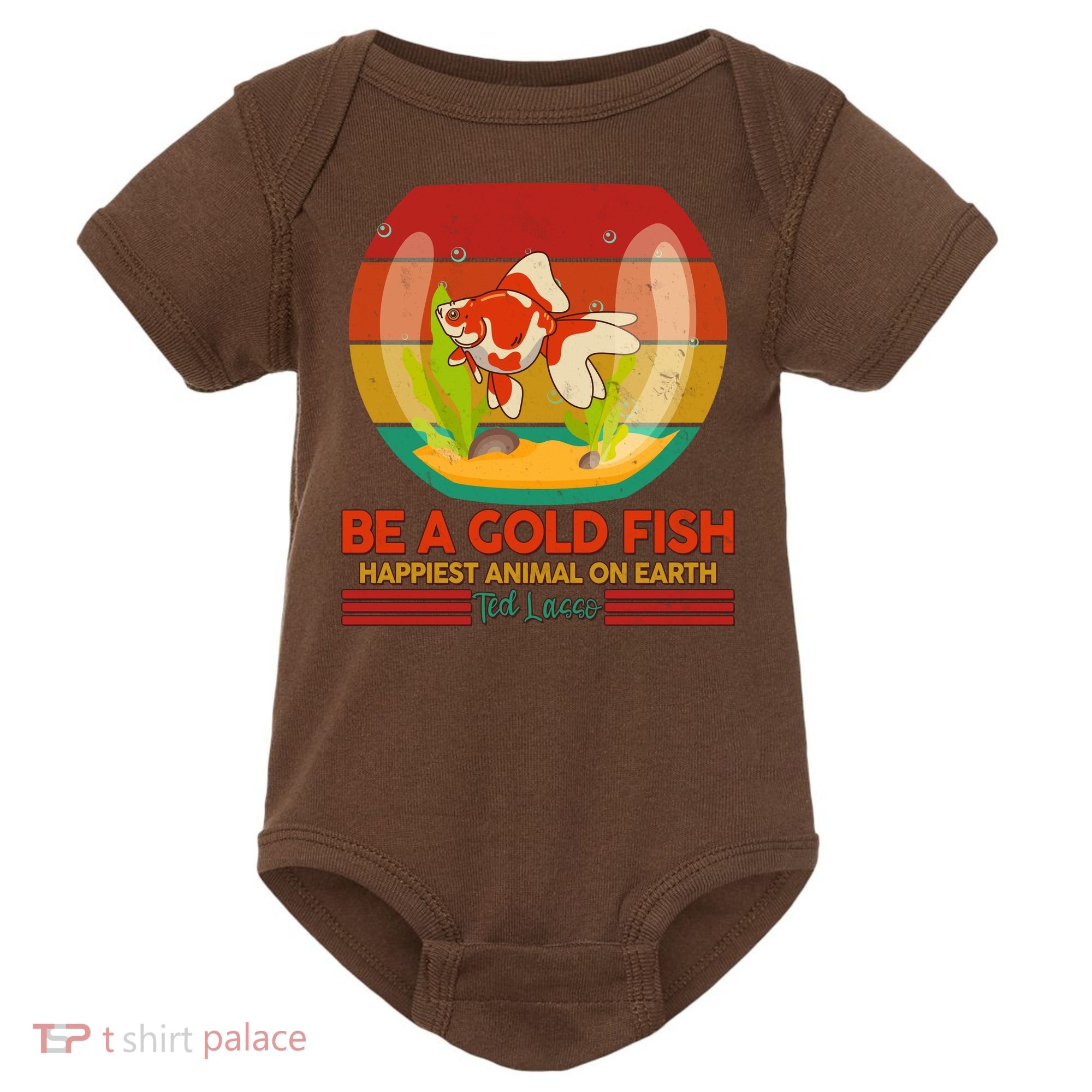 Funny Be A Gold Fish Happiest Animal On Earth Ted Lasso Baby Bodysuit
