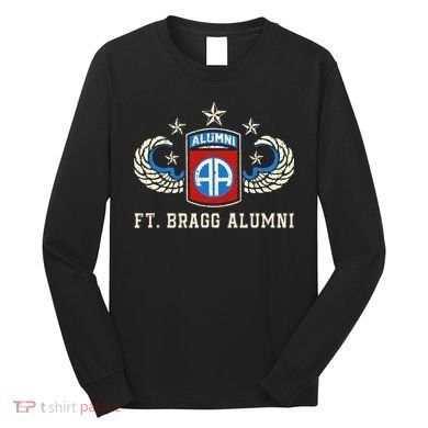 Ft Bragg Alumni Army 82nd Airborne Division Paratrooper Long Sleeve Shirt