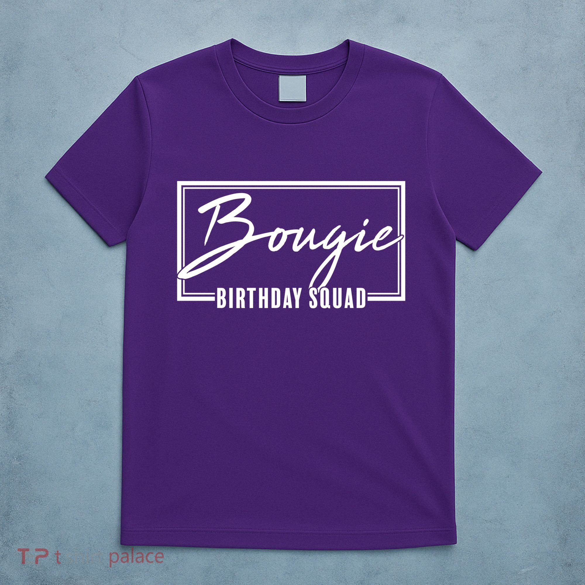 Funny Bougie Birthday Squad Matching Group Shirts T-Shirt