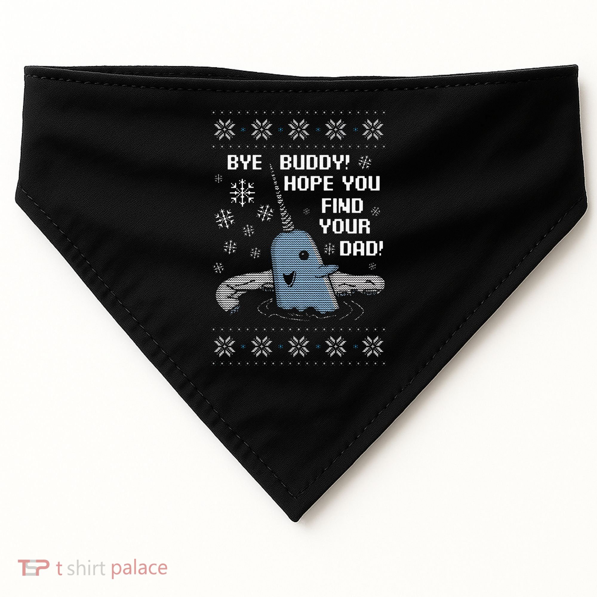 Funny Bye Buddy Christmas  Hope You Find Your Dad Elf Narwhal USA-Made Doggie Bandana