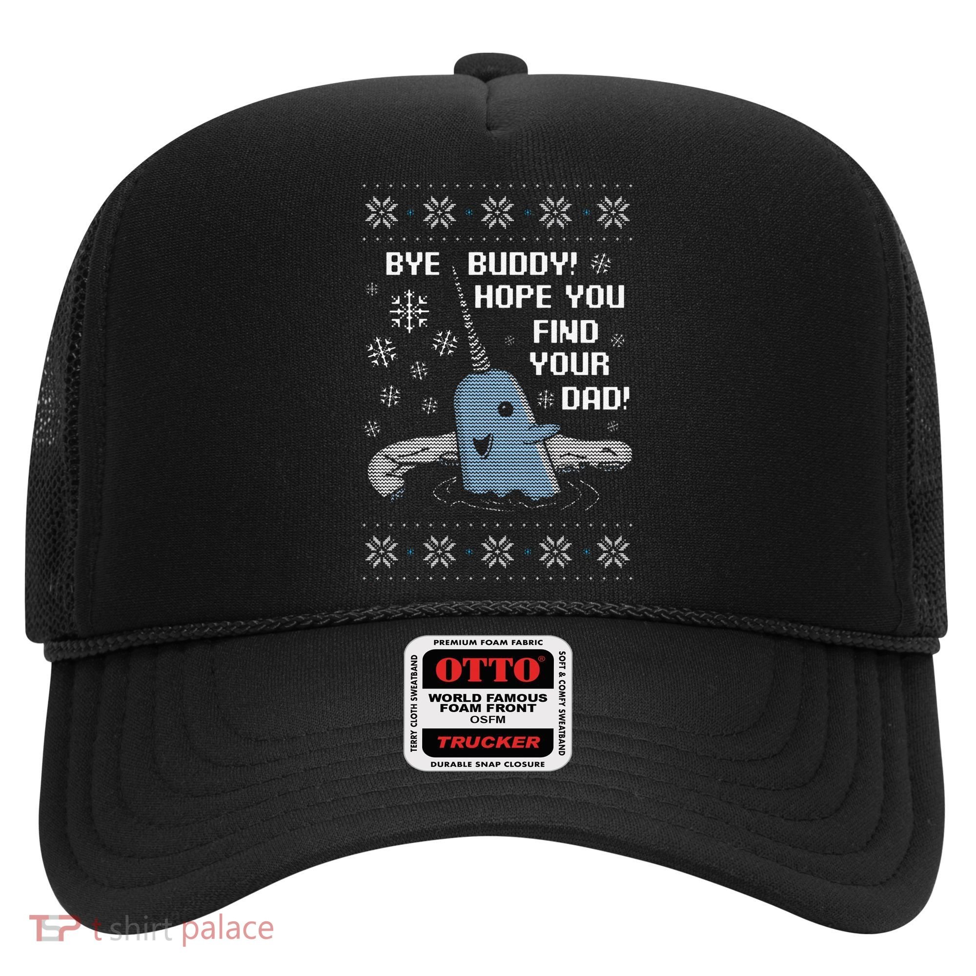 Funny Bye Buddy Christmas  Hope You Find Your Dad Elf Narwhal Hat