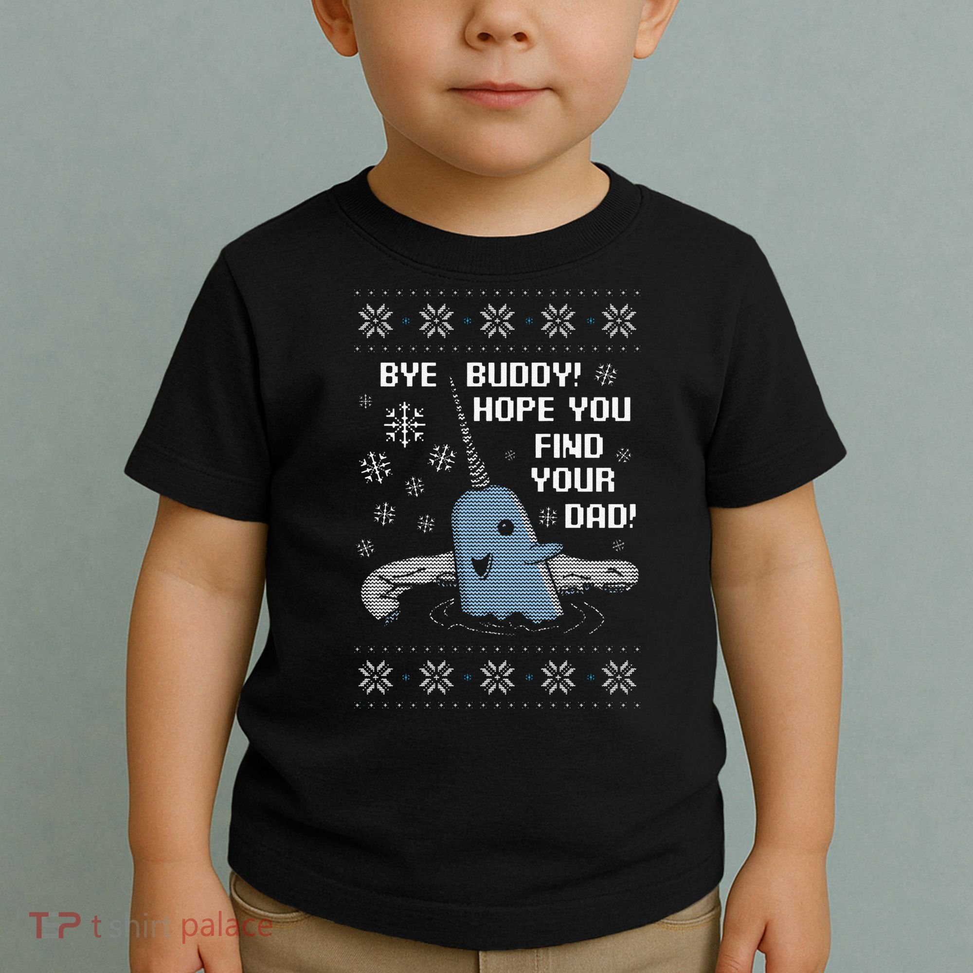 Funny Bye Buddy Christmas  Hope You Find Your Dad Elf Narwhal Toddler T-Shirt