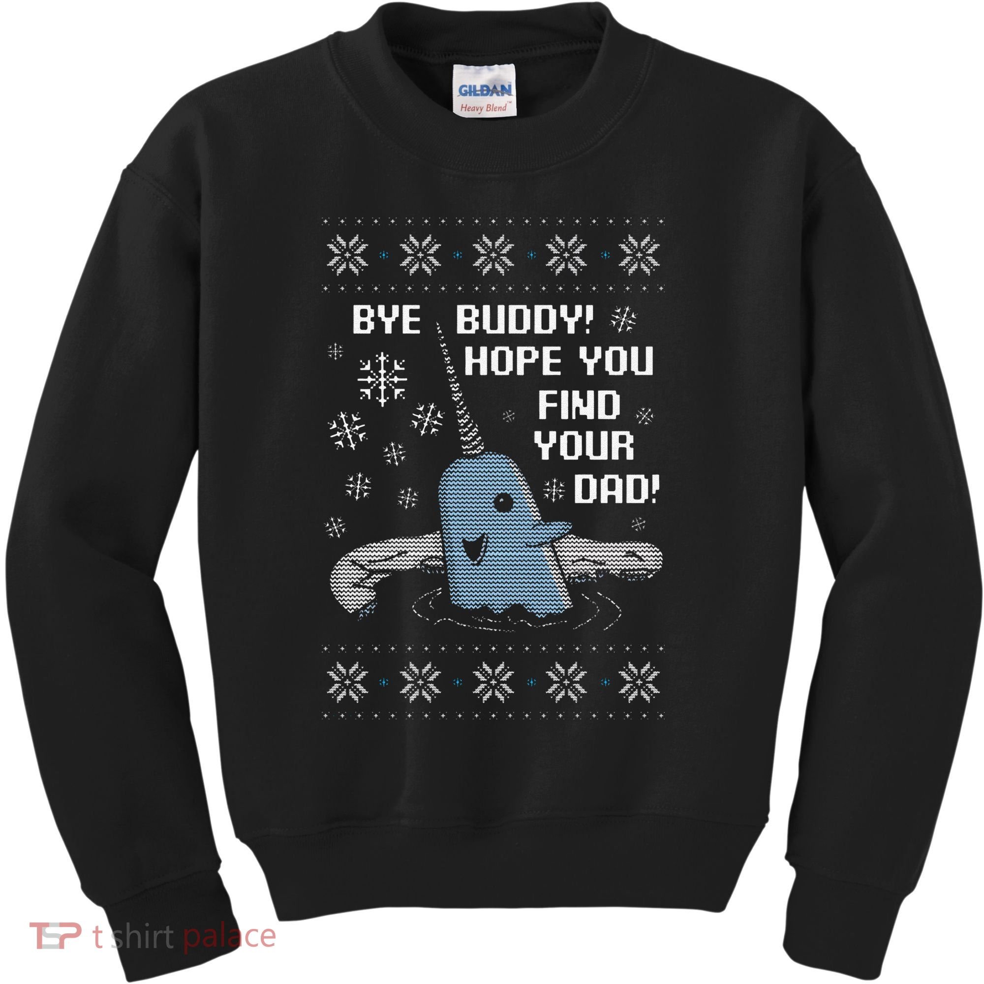 Funny Bye Buddy Christmas  Hope You Find Your Dad Elf Narwhal Kids Sweatshirt