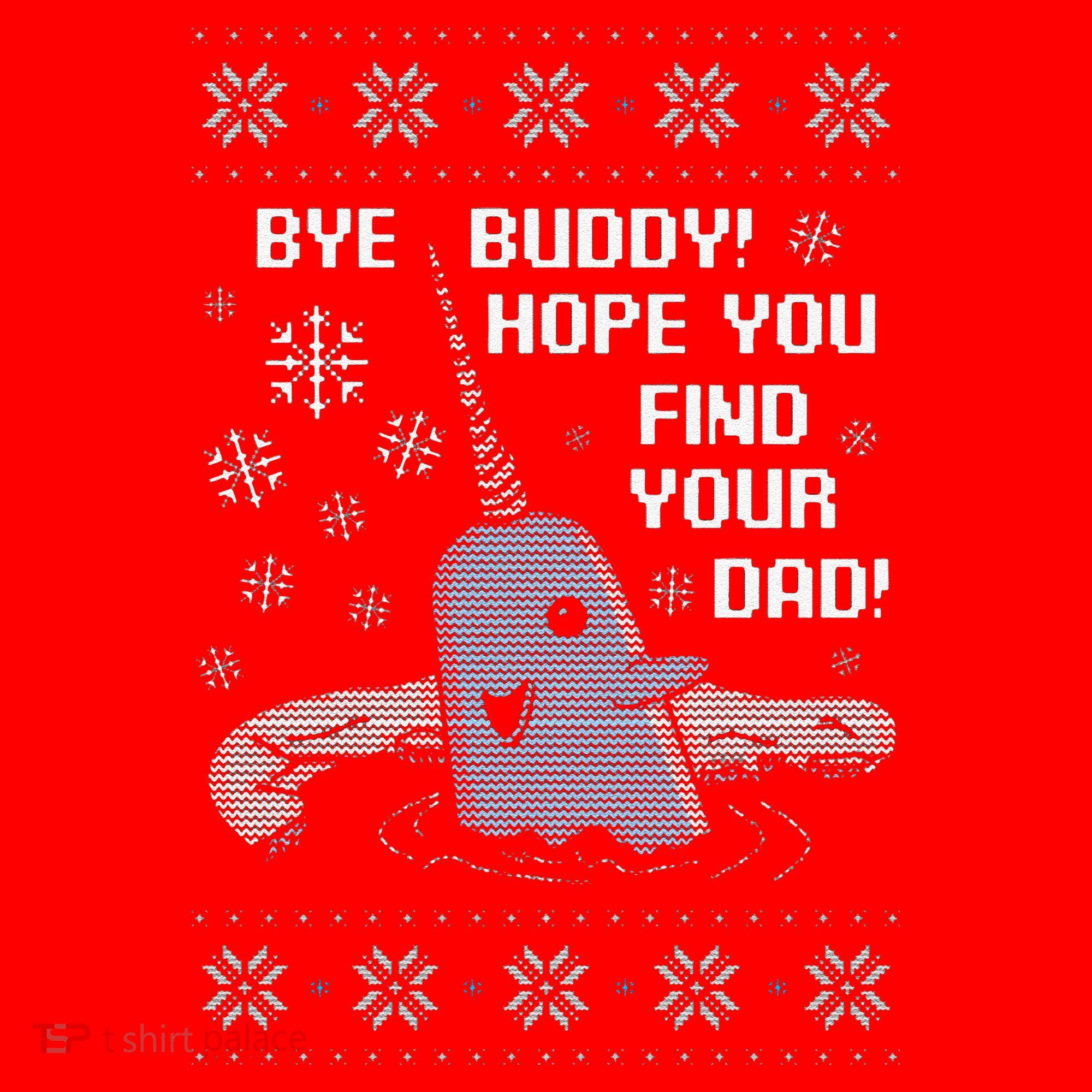 Funny Bye Buddy Christmas  Hope You Find Your Dad Elf Narwhal Santa Hat