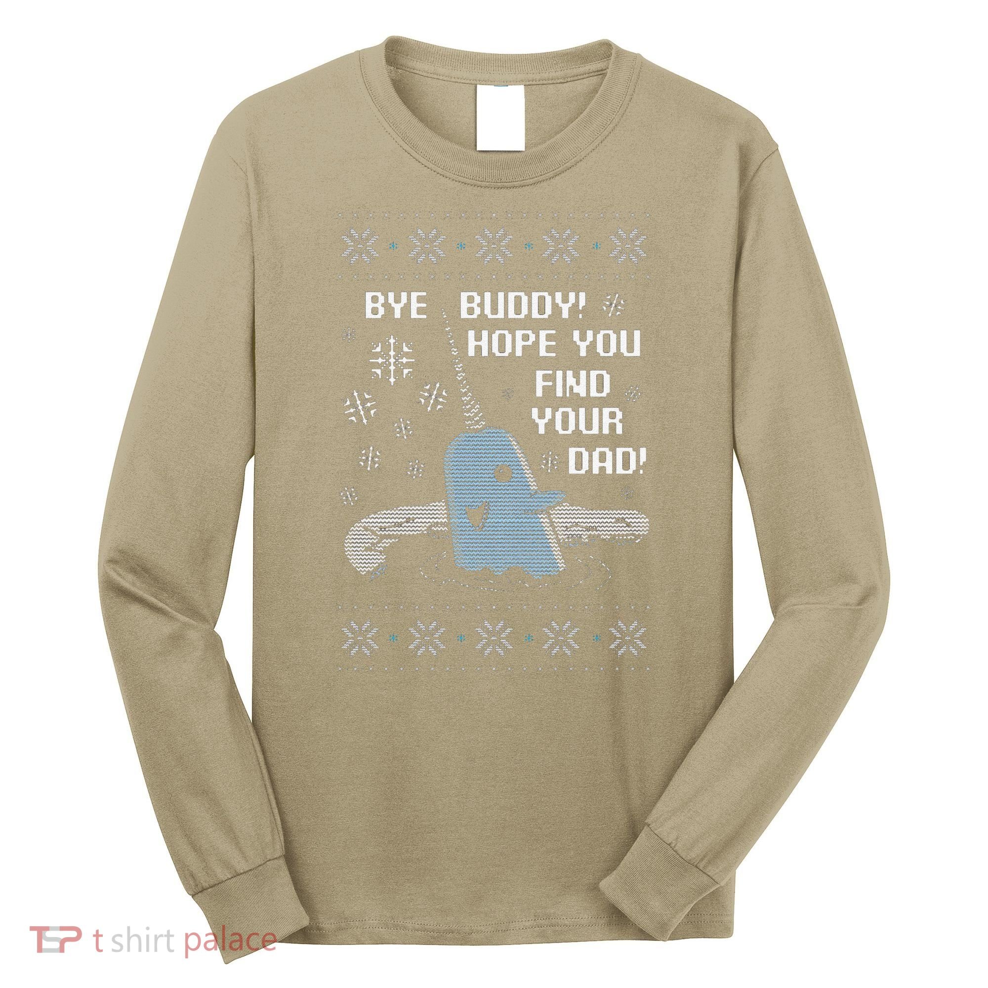 Funny Bye Buddy Christmas  Hope You Find Your Dad Elf Narwhal Long Sleeve Shirt