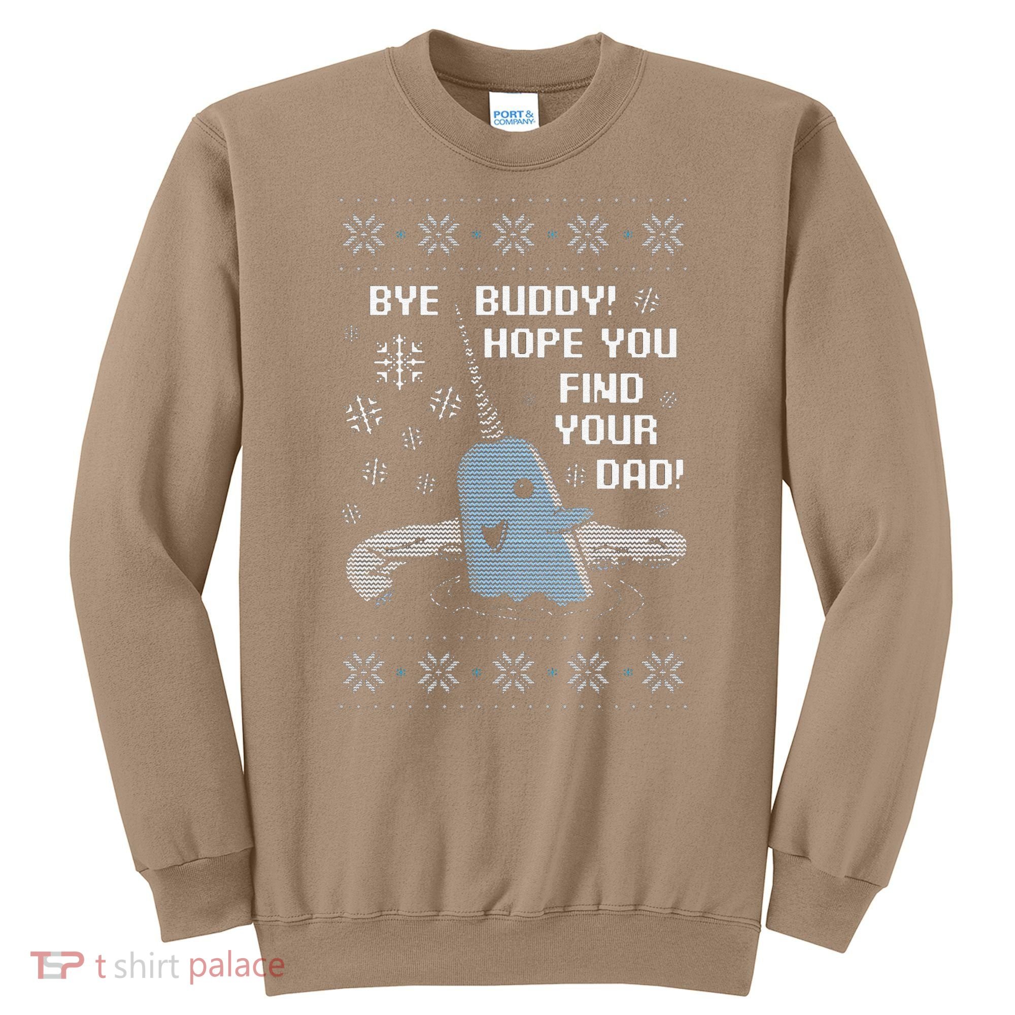 Funny Bye Buddy Christmas  Hope You Find Your Dad Elf Narwhal Sweatshirt