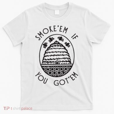 Funny Beekeeping Bee, Smoke Them Honey Bees Tee Gift T-Shirt