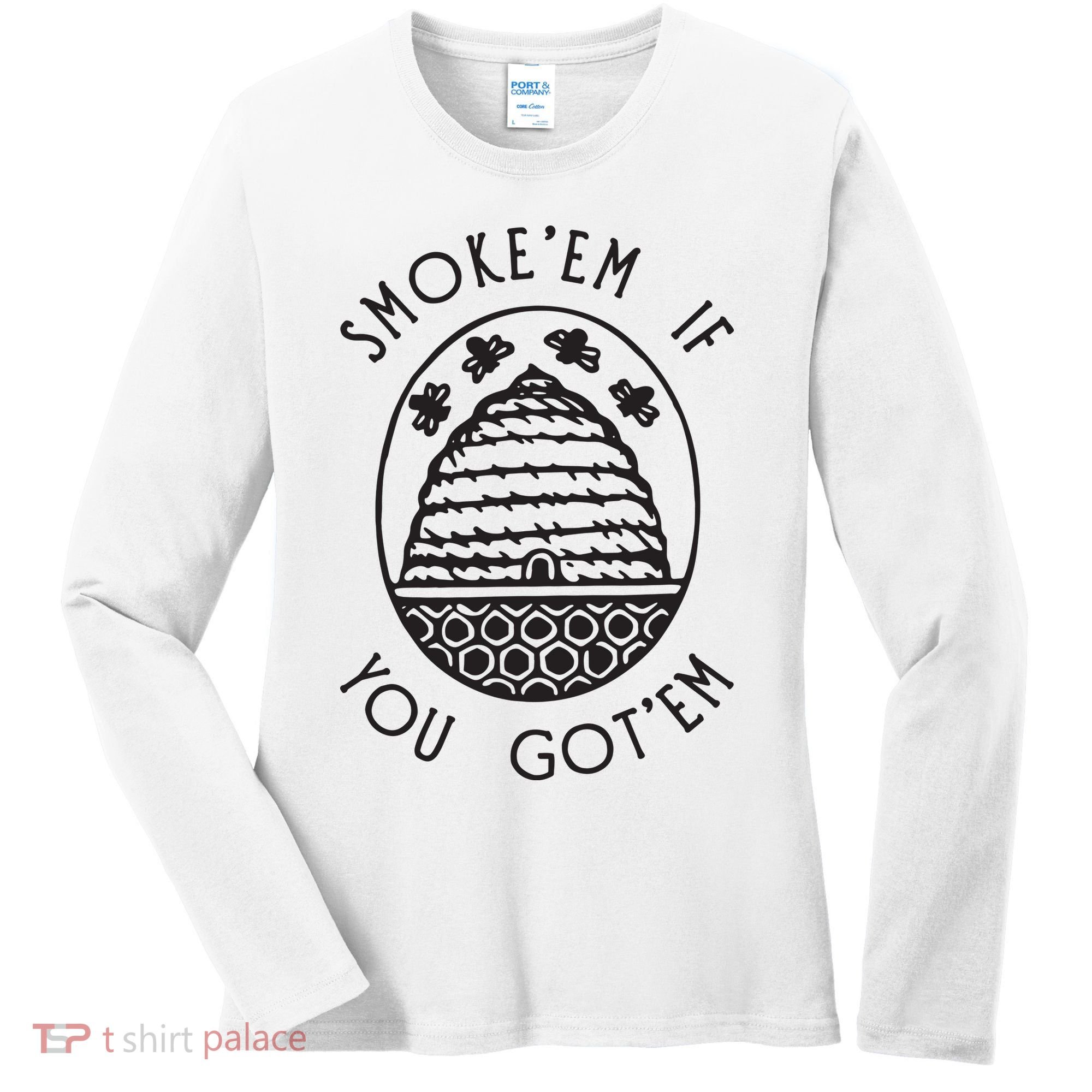 Funny Beekeeping Bee, Smoke Them Honey Bees Tee Gift Women's Long Sleeve Shirt