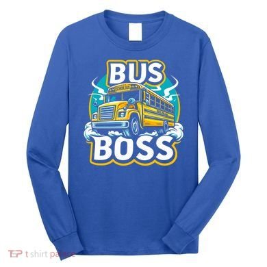 Funny Bus Boss School Bus Driver Back To School Gift Long Sleeve Shirt
