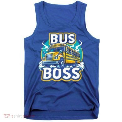 Funny Bus Boss School Bus Driver Back To School Gift Tank Top