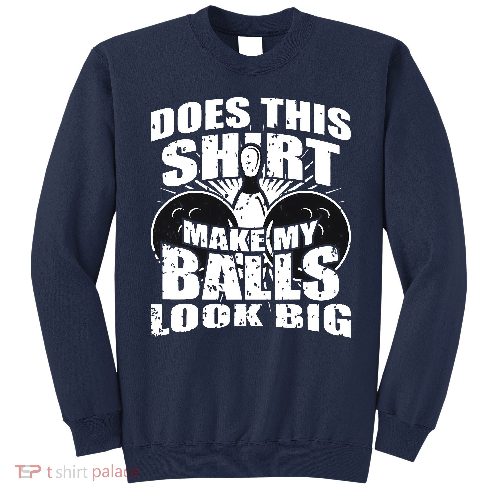 Funny Bowling Ball Shirts Gag Gift Bowling Shirts For Men Sweatshirt